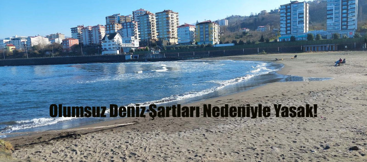 İl Genelinde Yarın Denize girmek yasaklandı!