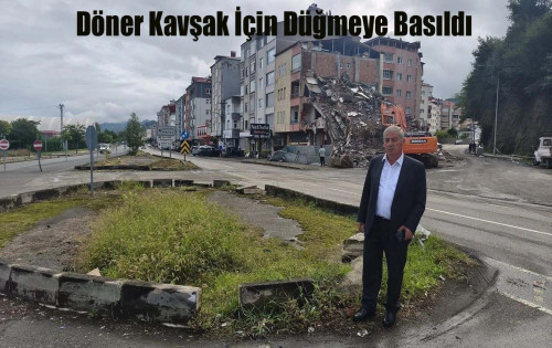 YILAN HİKÂYESİNE DÖNEN “KAVŞAK ” YIKIMLA BAŞLADI