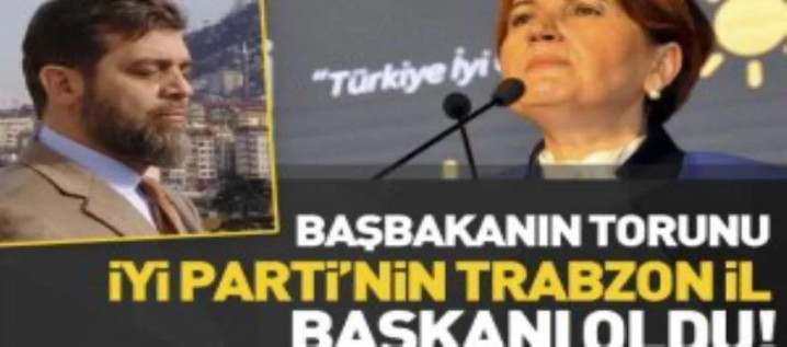  İYİ Parti Trabzon İl Başkanı belli Oldu