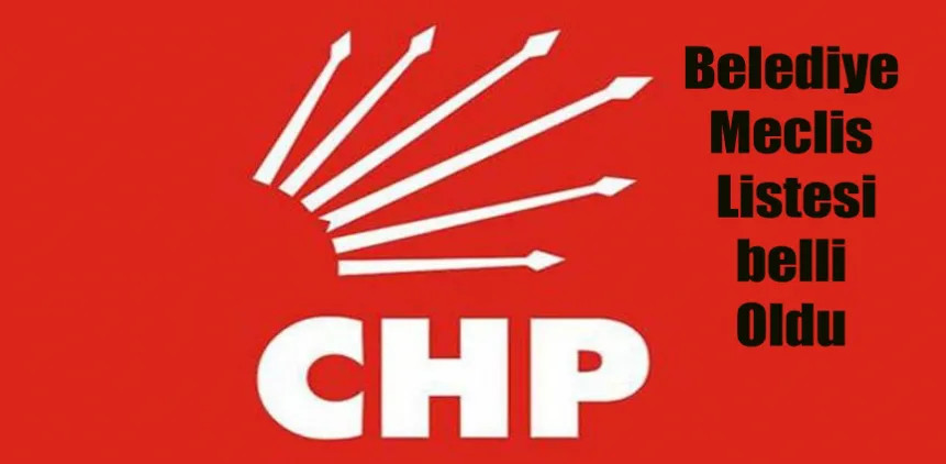 CHP meclis listesi belli oldu