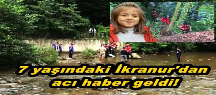 Minik İkranur dere yatağında ölü bulundu