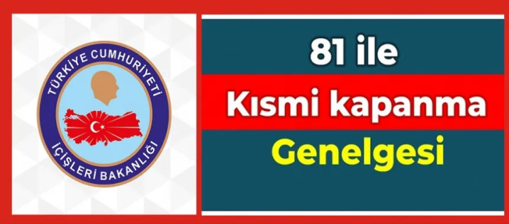 81 İl Valiliğine Kısmi Kapanma Genelgesi 
